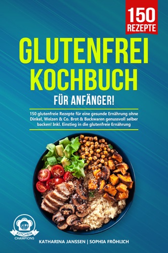 Glutenfrei Kochbuch für Anfänger!