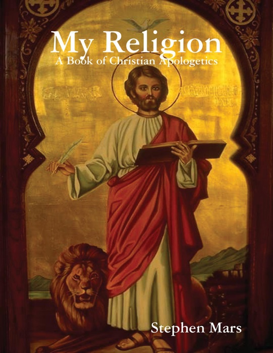 My Religion: A Book of Christian Apologetics