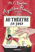 Agatha Raisin enquête 25 - Au théâtre ce soir - Florence Schneider & M.C. Beaton