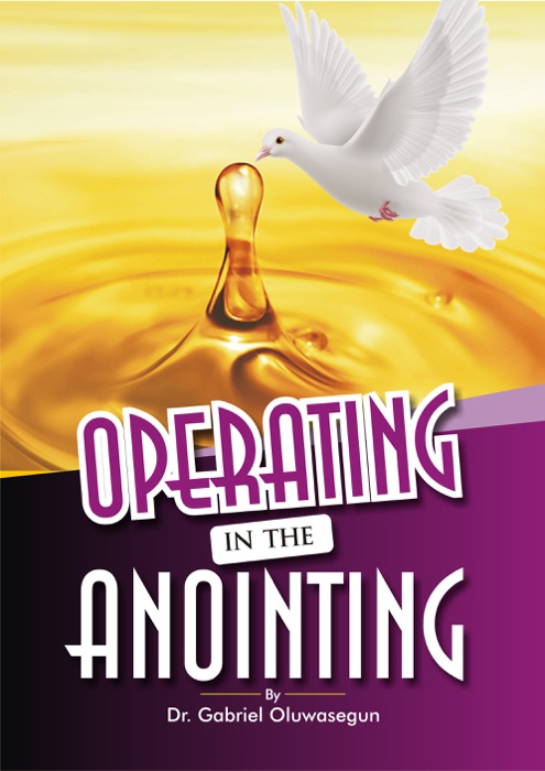 OPERATING IN THE ANOINTING