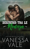 Desiderio Tra Le Montagne - Vanessa Vale