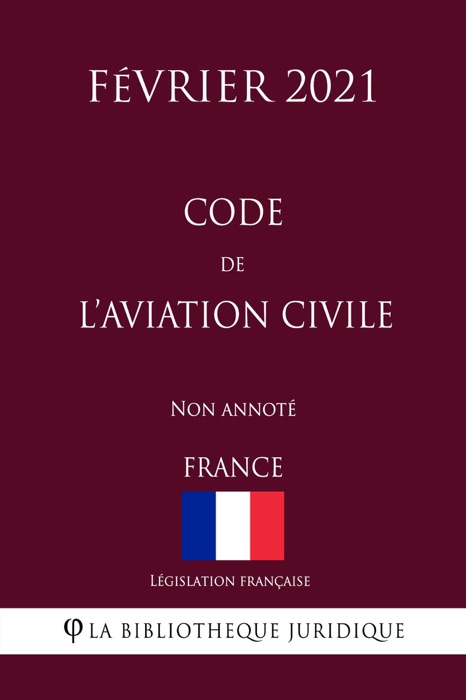 Code de l'aviation civile (France) (Février 2021) Non annoté