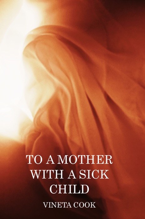 To a Mother with a Sick Child