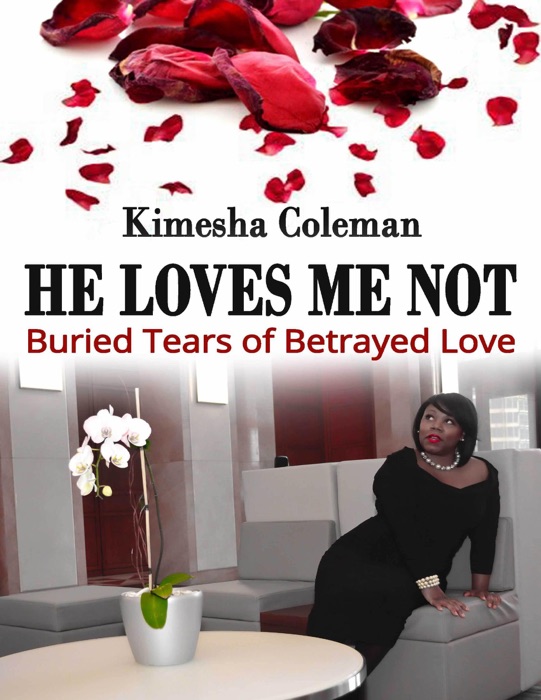 He Loves Me Not: Buried Tears of Betrayed Love