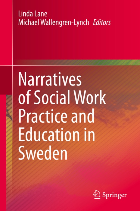 Narratives of Social Work Practice and Education in Sweden