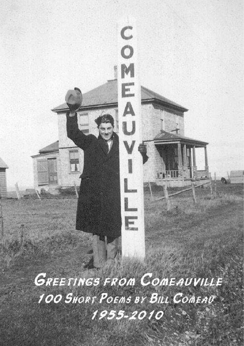 Greetings from Comeauville: 100 Short Poems by Bill Comeau 1955-2010