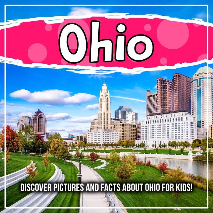 Ohio: Discover Pictures and Facts About Ohio For Kids!