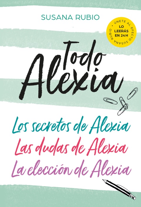 Todo Alexia (Pack: Los secretos de Alexia  Las dudas de Alexia  La elección de Alexia)