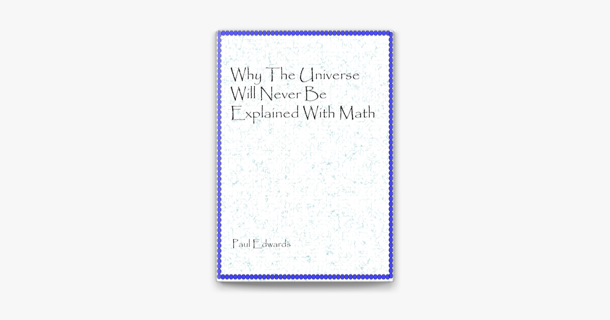 ‎Why The Universe Will Never Be Explained With Math en Apple Books