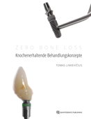 Zero Bone Loss: Knochenerhaltende Behandlungskonzepte - Tomas Linkevičius
