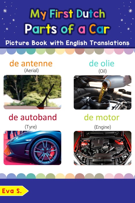 My First Dutch Parts of a Car Picture Book with English Translations