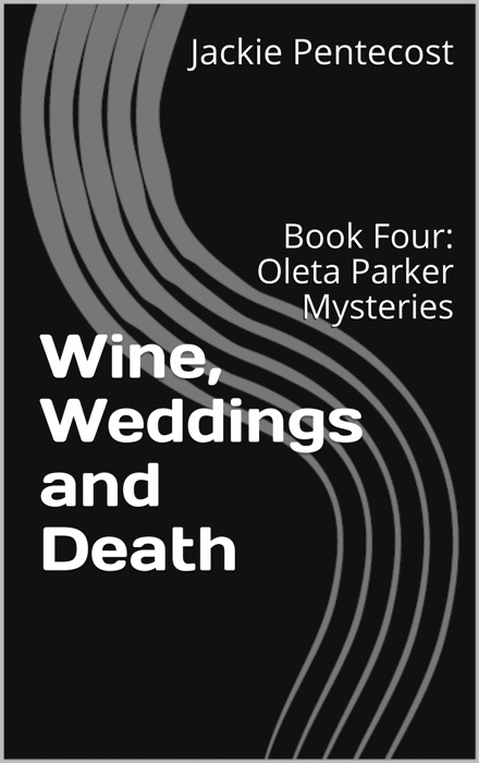 Wine, Weddings and Death