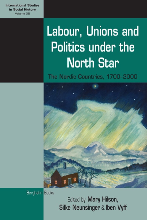 Labour, Unions and Politics under the North Star