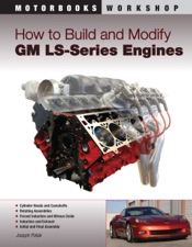 How to Build and Modify GM LS-Series Engines