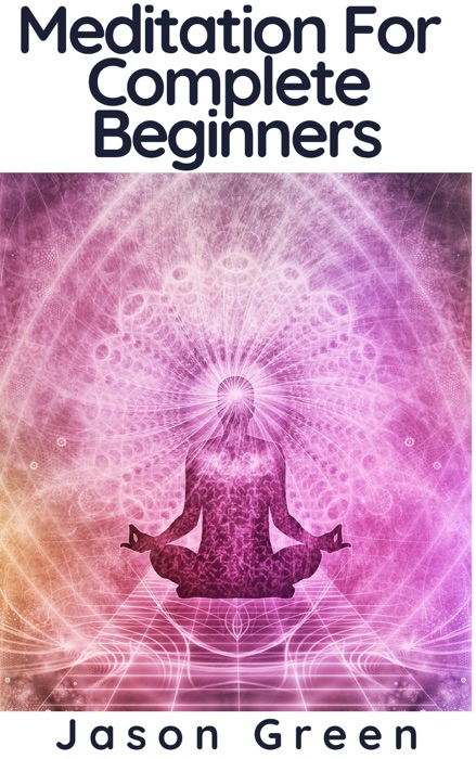 Meditation For Complete Beginners