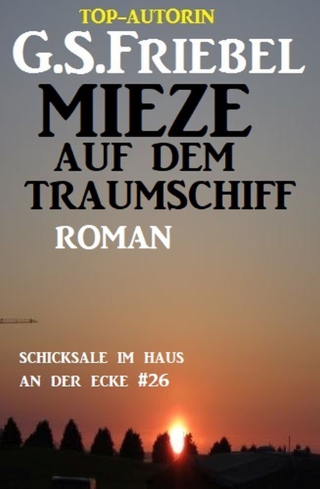 Mieze auf dem Traumschiff: Schicksale im Haus an der Ecke #26