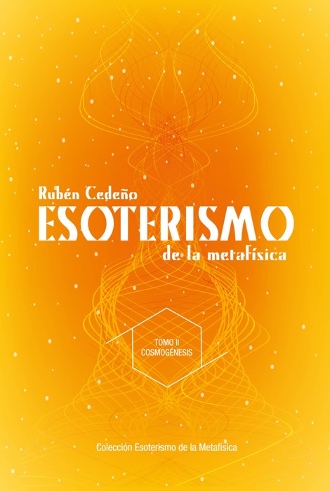 Esoterismo de la Metafísica : Cosmogénesis