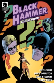 Black Hammer: Age of Doom #8 - Jeff Lemire, Dean Ormston, Dave Stewart & Todd Klein by  Jeff Lemire, Dean Ormston, Dave Stewart & Todd Klein PDF Download
