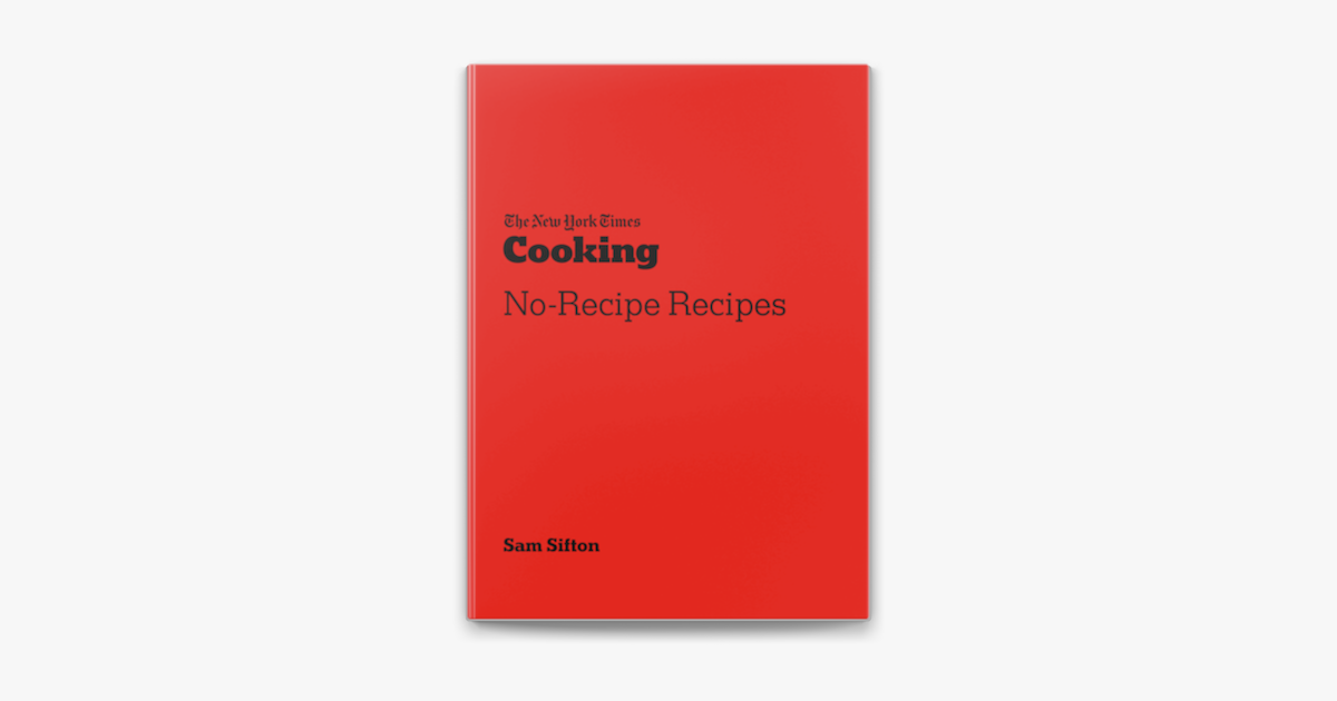 ‎The New York Times Cooking No-Recipe Recipes on Apple Books