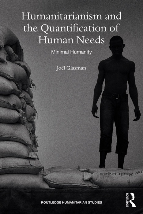 Humanitarianism and the Quantification of Human Needs