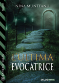 L'ultima evocatrice - Nina Munteanu