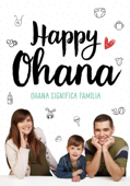Ohana significa familia - Happy Ohana