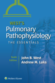 West's Pulmonary Pathophysiology - John B. West & Andrew M. Luks