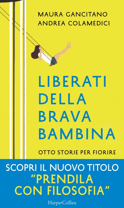 Liberati della brava bambina: Otto storie per fiorire