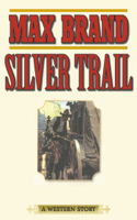 Max Brand - Silver Trail artwork