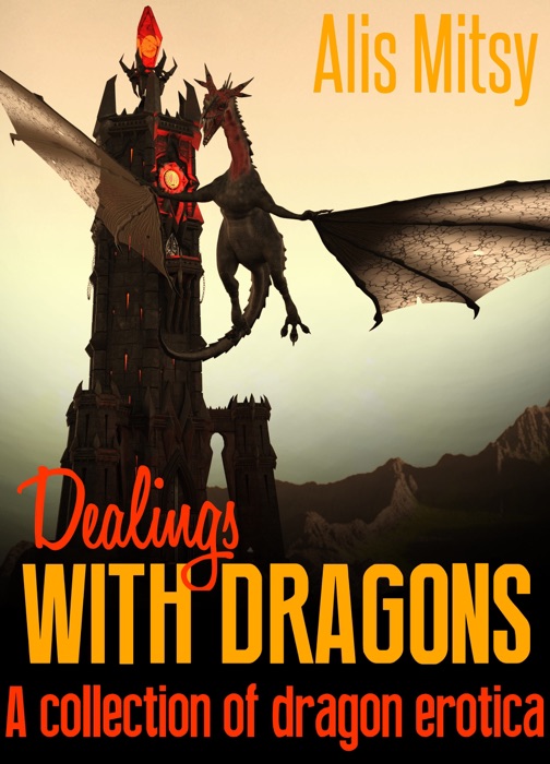 Dealings with Dragons: A collection of dragon erotica