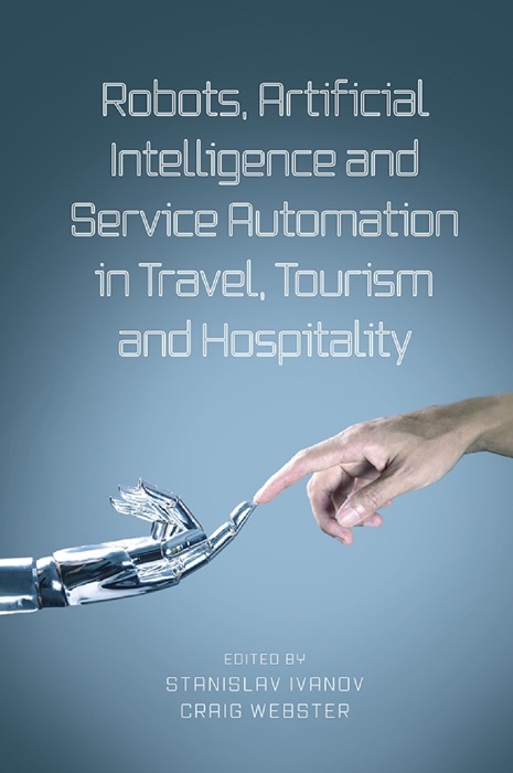 Robots, Artificial Intelligence And Service Automation In Travel, Tourism And Hospitality