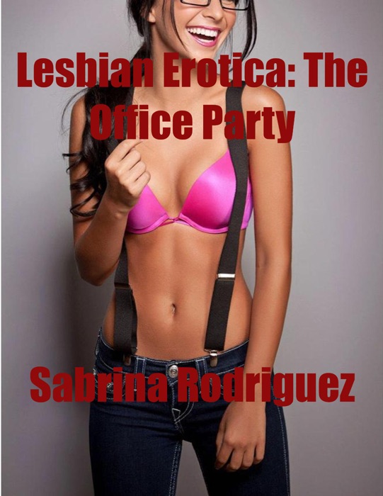 Lesbian Erotica: The Office Party