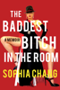 The Baddest Bitch in the Room - Sophia Chang