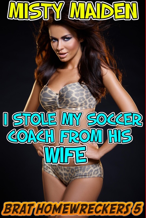 I stole my soccer coach from his wife