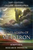 Revelation of Metatron - Scriptural Research Institute