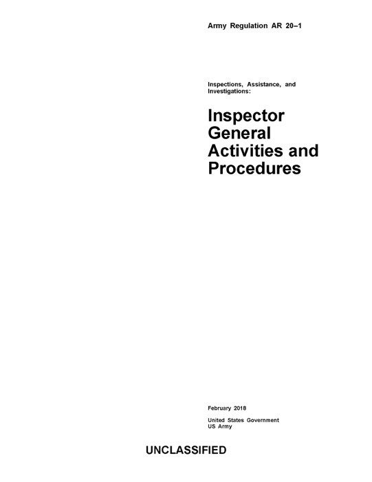 Army Regulation AR 20-1 Inspections, Assistance, and Investigations: Inspector General Activities and Procedures February 2018