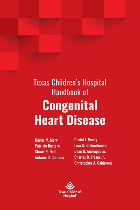 Texas Children's Hospital Handbook of Congenital Heart Disease