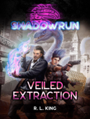 Shadowrun: Veiled Extraction Book Cover