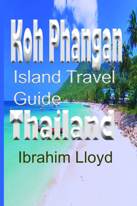 Koh Phangan Island Travel Guide, Thailand: Information and Guide, Tourism, Vacation, Honeymoon