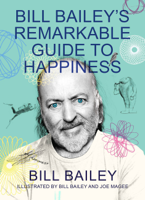 Bill Bailey - Bill Bailey's Remarkable Guide to Happiness artwork