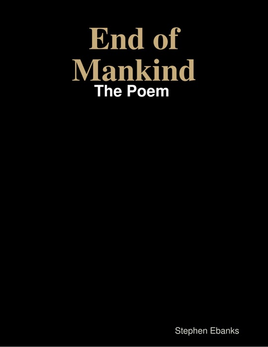 End of Mankind: The Poem