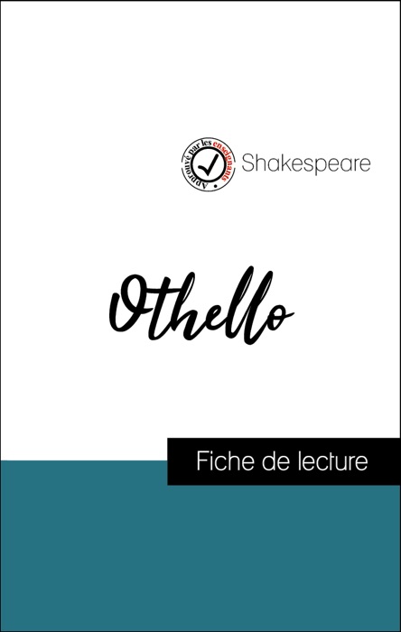 Analyse de l'œuvre : Othello (résumé et fiche de lecture plébiscités par les enseignants sur fichedelecture.fr)