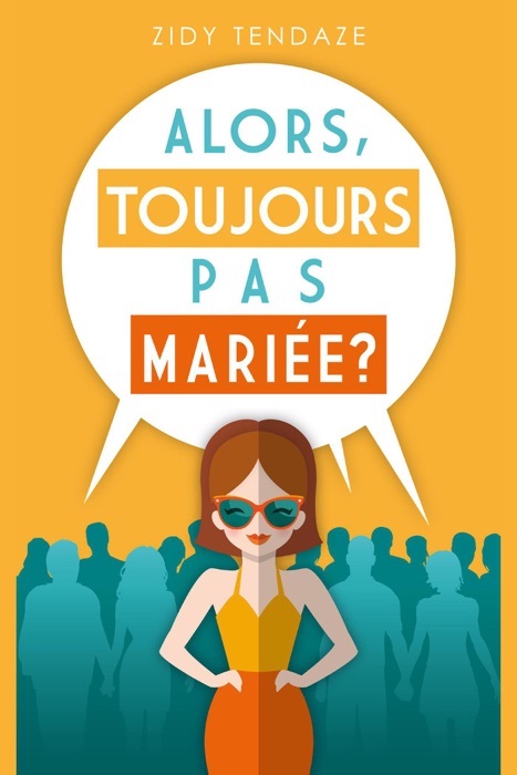 Alors, Toujours Pas Mariée ?