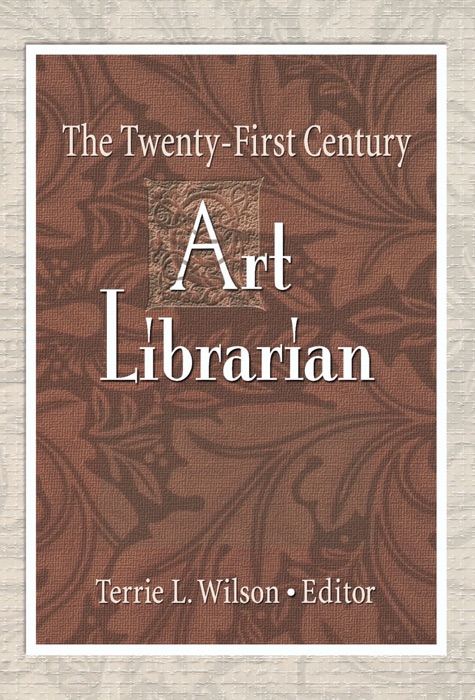 The Twenty-First Century Art Librarian