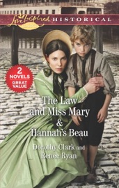 The Law and Miss Mary & Hannah's Beau - Dorothy Clark & Renee Ryan by  Dorothy Clark & Renee Ryan PDF Download