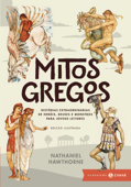Mitos gregos: edição ilustrada - Nathaniel Hawthorne