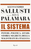 Il Sistema - Alessandro Sallusti & Luca Palamara