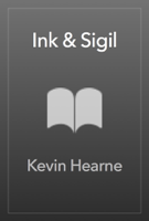 Kevin Hearne - Ink & Sigil artwork