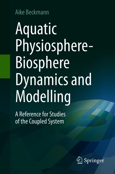 Aquatic Physiosphere-Biosphere Dynamics and Modelling