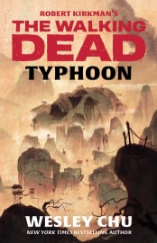 Robert Kirkman's The Walking Dead: Typhoon - Wesley Chu by  Wesley Chu PDF Download